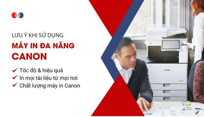 Lưu ý khi sử dụng máy in đa năng Canon Lưu ý khi sử dụng máy in đa năng Canon