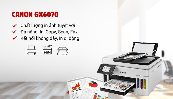 Chức năng máy in đa năng Canon GX6070 Chức năng máy in đa năng Canon GX6070