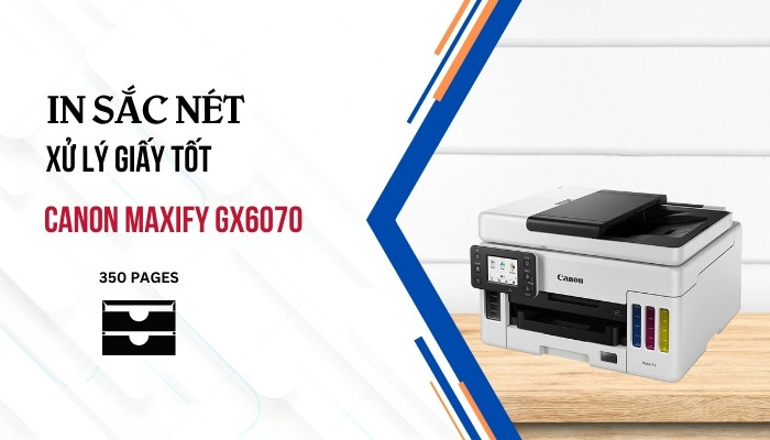 in sắc nét với máy in Canon Maxify GX6070 in sắc nét với máy in Canon Maxify GX6070