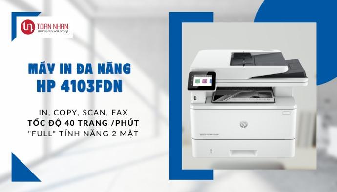 máy in HP 4103Fdn đa năng máy in HP 4103Fdn đa năng